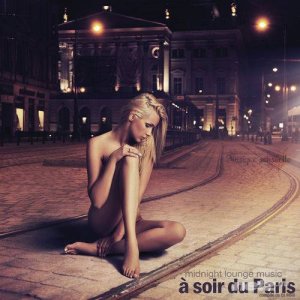  VA - A soir du Paris - Midnight Lounge Music (Compile de DJ MNX) (2013) 