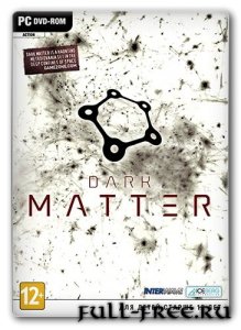  Dark Matter (2013/PC/Eng Repack by LMFAO) 