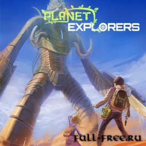  Planet Explorers [Build 0.72 Full] [Alpha/Steam Early Acces] (2014/PC/Eng) 