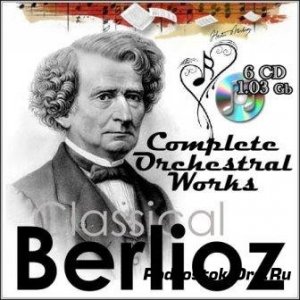  Berlioz - Complete Orchestral Works (6 CD) 