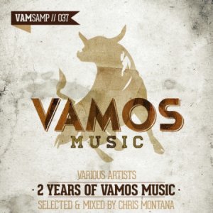  2 Years Of Vamos Music (Selected and Mixed By Chris Montana) 2014 