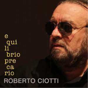  Roberto Ciotti - Equilibrio Precario (2013) FLAC 