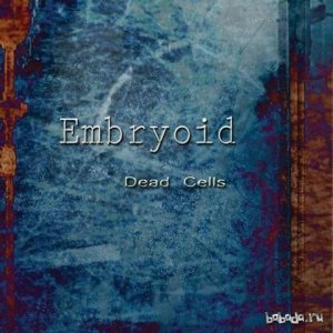  Embryoid - Dead Cells (2013) 