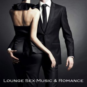  Lounge 50 - Lounge Sex Music & Romance - Romantic Dinner Lounge Music Atmosphere, Sexy Chill Out Ambient Music Moods at Saint Valentine Club (2014) 