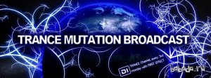  First Effect - Trance Mutation Broadcast 120 (2014-02-17) 