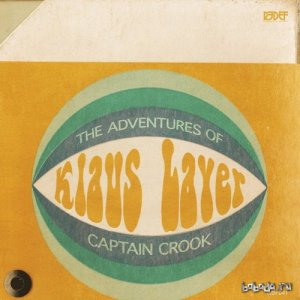  Klaus Layer - The Adventures Of Captain Crook (2013) 