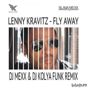  Lenny Kravitz - Fly Away (DJ MEXX & DJ KOLYA FUNK Remix 2014) 