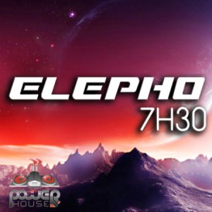  Elepho - 7H30, Essenciel (2013) 