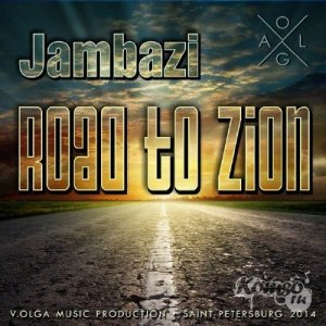  Jambazi – Road to Zion (Prod. by V.Olga) [LQ preview] (2014) 
