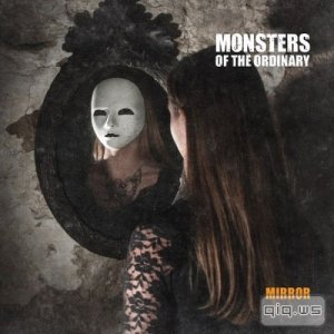  Monsters Of The Ordinary - Mirror (2014) 