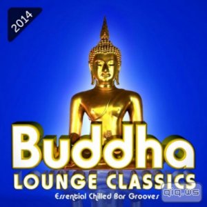  Buddha Lounge Classics - Essential Chilled Bar Grooves (2014) 