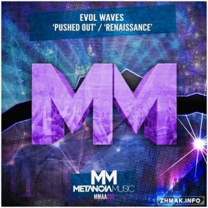  Evol Waves - Pushed Out / Renaissance 