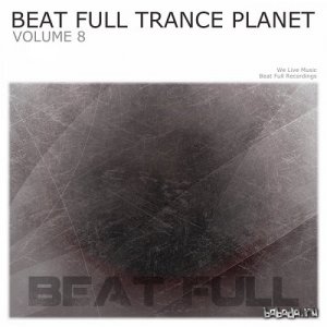  Beat Full Trance Planet Volume 8 (2013) 