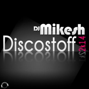  DJ Mikesh - Discostoff 2K14 (2014) 