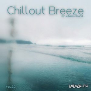  Chillout Breeze (vol.20) (by Mihales Sound) (22.11.2013) 