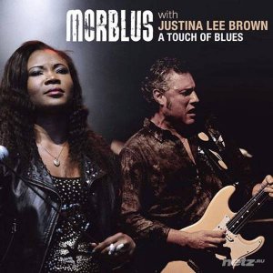  Morblus & Justina Lee Brown - A Touch of Blues (2014) 
