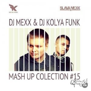  DJ MEXX & DJ KOLYA FUNK - Mash Up Collection 15 (2014) 