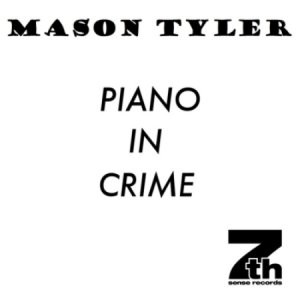  Mason Tyler - Piano In Crime (2014) 