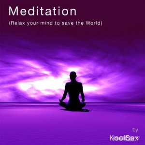  KoolSax  Meditation (Relax Your Mind to Save the World)(2014) 