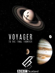  .      / BBC. Voyager. To The Final Frontier (2012) HDTV 1080p 