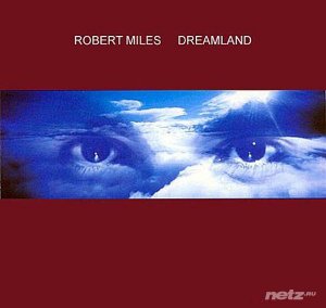  Robert Miles - Dreamland (1996/2014) Flac/Mp3 