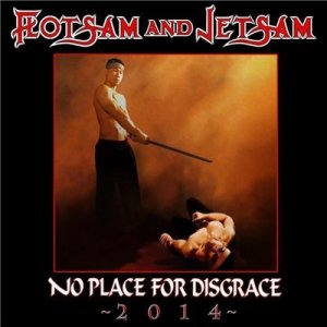  Flotsam and Jetsam - No Place For Disgrace (2014) 