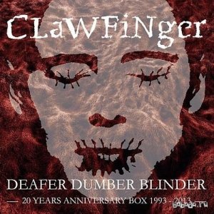  Clawfinger - Deafer Dumber Blinder - 20 Years Anniversary Box (2014) 
