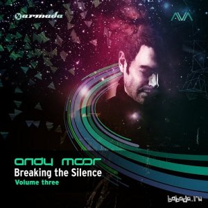  Andy Moor - Breaking The Silence Vol 3 Mixed Version (2014) 