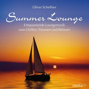  Oliver Scheffner / Summer Lounge (Entspannende Loungemusik Zum Chillen, Traumen Und Relaxen)(2012) 
