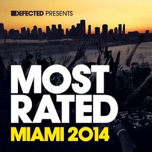  Defected Presents: Most Rated Miami 2014 (remixes) (Unmixed Tracks) (2014) 