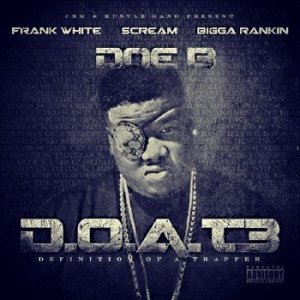  Doe B - D.O.A.T. 3 (Definition of a Trapper) (Deluxe Edition) (2014) 