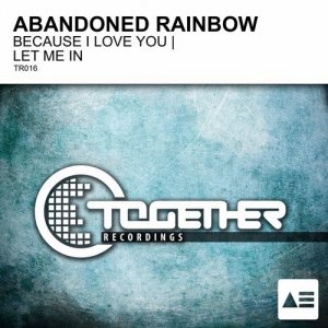  Abandoned Rainbow - Because I Love You / Let Me In 