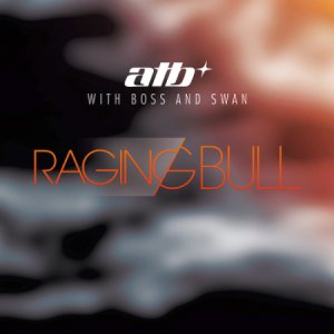  ATB With Boss And Swan - Raging Bull Incl. Junkx Remix (2014) 