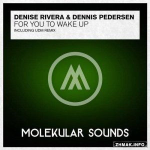  Denise Rivera & Dennis Pedersen - For You To Wake Up 