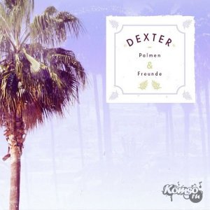  Dexter - Palmen & Freunde (2014) 