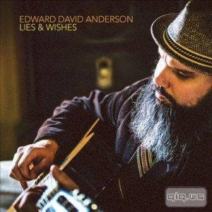  Edward David Anderson - Lies & Wishes  (2014) 