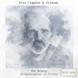  Eric Clapton & Friends - The Breeze: An Appreciation of JJ Cale (2014) MP3+Lossless 