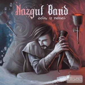  Nazgul Band - Соль И Пепел (2014) 