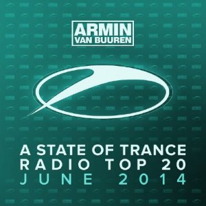  A State Of Trance Radio Top 20 June 2014 Including Classic Bonus Track (2014) 