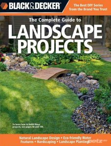  Black & Decker. The Complete Guide to Landscape Projects 