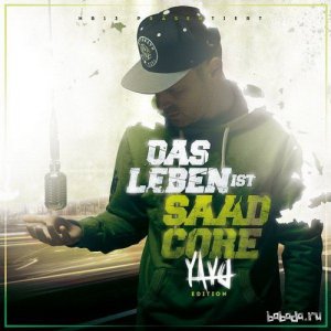  Baba Saad - Das Leben ist Saadcore [Yayo Edition] (2014) 