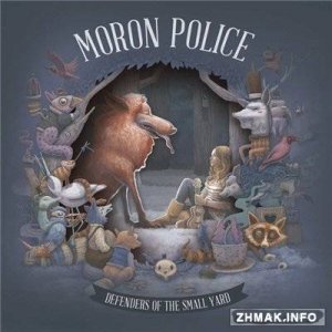  Moron Police - Defenders of the Small Yard (2014) 