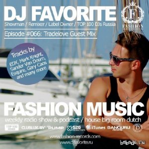  DJ Favorite - Fashion Music Mix Show 066 (Tradelove Guest Mix) (2014) 