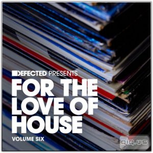  Defected Presents For The Love Of House (Volume Six)(2014) MP3 
