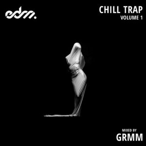  GRMM - EDM Chill Trap Volume 1 (2014) 