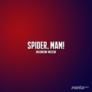  Sklerozini Muzzak - Spider, Mam! (2014) 