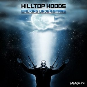  Hilltop Hoods - Walking Under Stars (2014) 