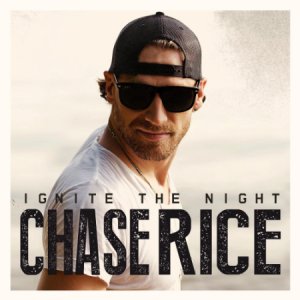  Chase Rice - Ignite the Night (Party Edition) 2014 
