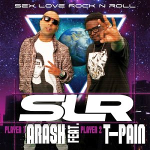  Arash Feat. T-Pain - Sex Love Rock N Roll (SLR) 2014 