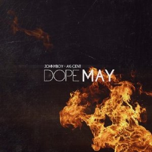  Ak-Cent x Johnyboy - Dope May (2014) 